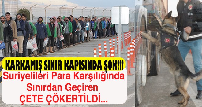 Gaziantep-Suriye sınırında şok gelişme!.. 6 kişi gözaltında