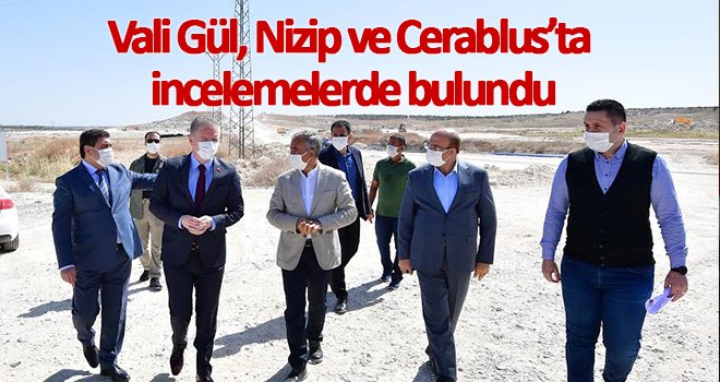 Gaziantep Valisi Davut Gül, yatırımları yerinde inceledi