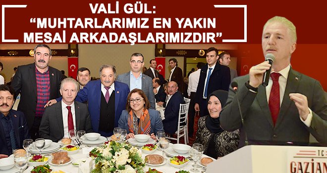 Gaziantep Valisi Gül, merkez ilçe muhtarları ile bir araya geldi