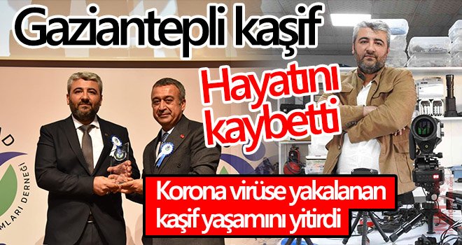 Gaziantepli kaşif hayatını kaybetti
