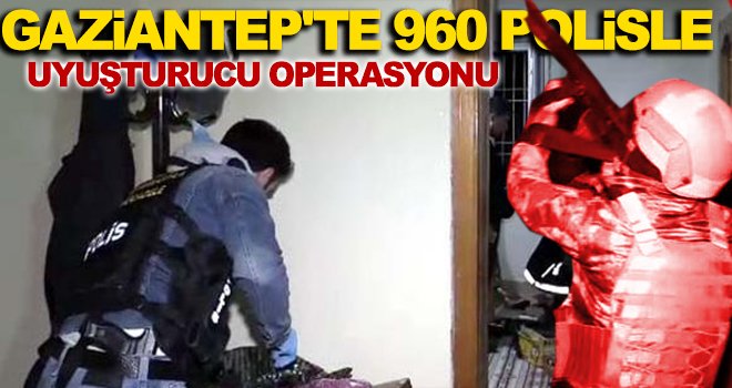 Gaziantep'te, 24 adrese eş zamanlı baskın düzenlendi