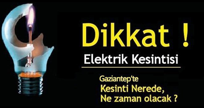 Gaziantep'te 29 Ekim de elektrik kesintisi olacak yerler