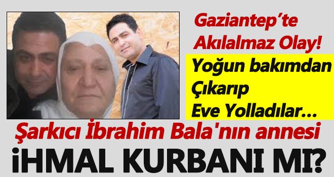 Gaziantep’te akıllara durgunluk veren olay!