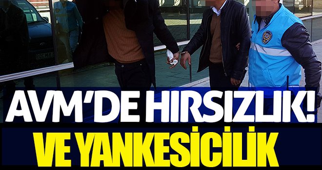 Gaziantep'te AVM'de yankesicilik yaptı, tutuklandı