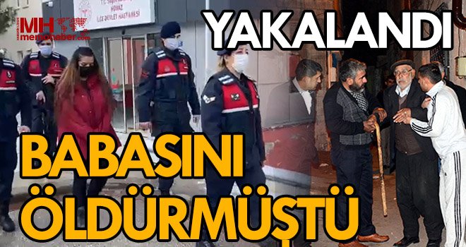 Gaziantep’te babasını öldüren genç kız, cezasının onanması ardından Denizli’de yakalandı