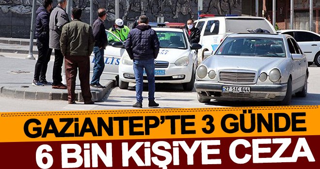 Gaziantep'te binlerce kişiye şok ceza!
