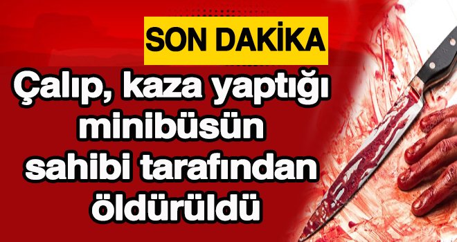 Gaziantep'te cinayet! Arabası için can aldı...