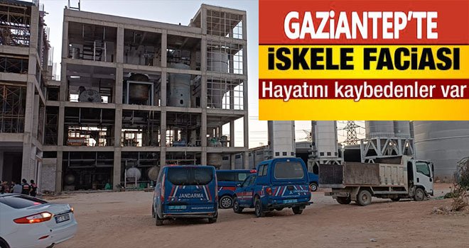 Gaziantep'te fabrika inşatında facia: Ölü ve yaralılar var