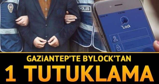 Gaziantep'te FETÖ operasyonu! ByLock 1 tutuklama