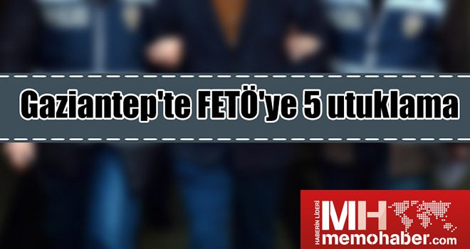 Gaziantep'te FETÖ operasyonu! O derneğin 5 yöneticisi tutuklandı...