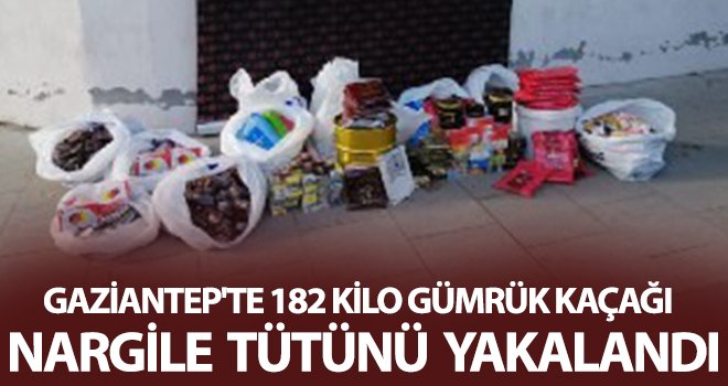 Gaziantep'te gümrük kaçağı nargile tütünü yakalandı