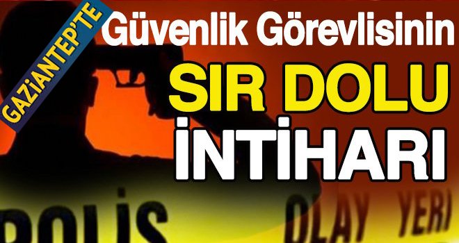 Gaziantep'te güvenlik görevlisi PTT'ye ait araçta intihar etti