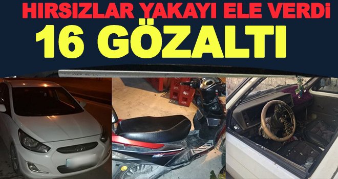 Gaziantep'te hırsızlık yapan şahıslar yakalandı: 16 gözaltı