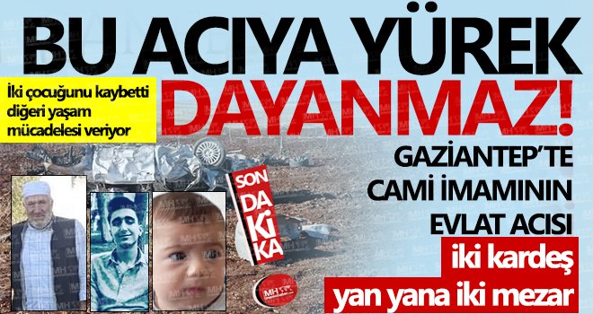 Gaziantep'te iki kardeşin feci ölümü