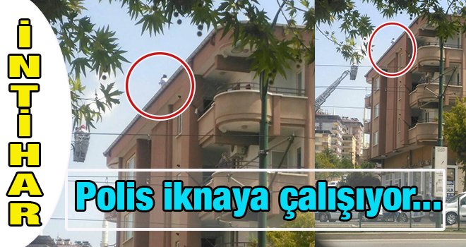 Gaziantep'te intihar girişimi, polis ikna etmeye çalışıyor