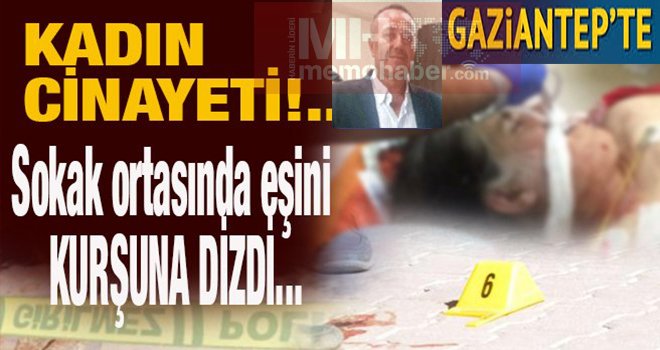 Gaziantep'te koca dehşeti: Pompalı tüfekle karısının kafasına sıktı...