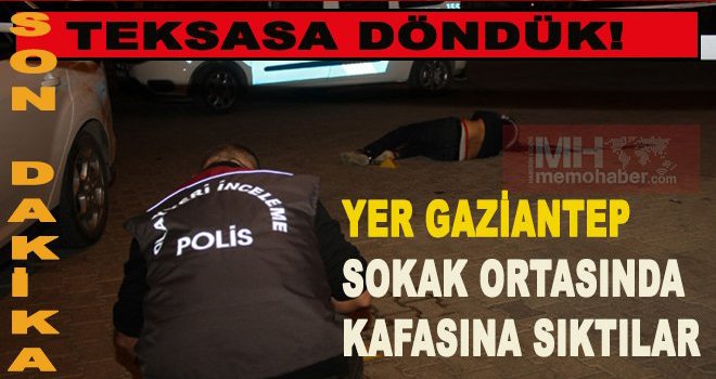 Gaziantep'te korkunç cinayet! Tek kurşunla sokak ortasında can verdi...
