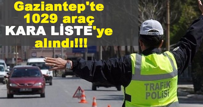 Gaziantep'te o Araçlara 14 Günlük Ceza