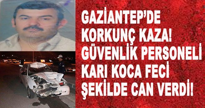Gaziantep'te otomobille çarpışan motosikletteki çift öldü