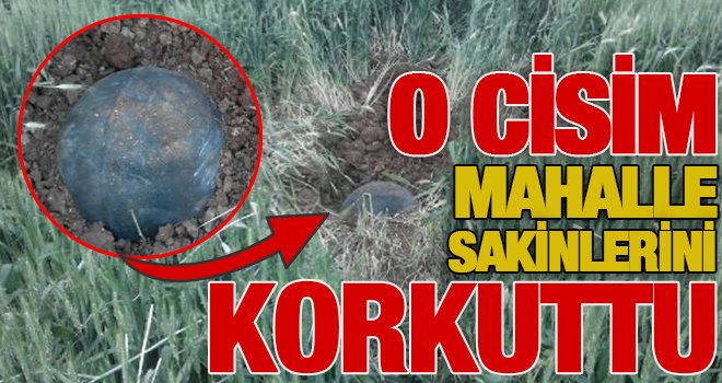 Gaziantep'te tarlada bulunan metal cisim paniğe neden oldu