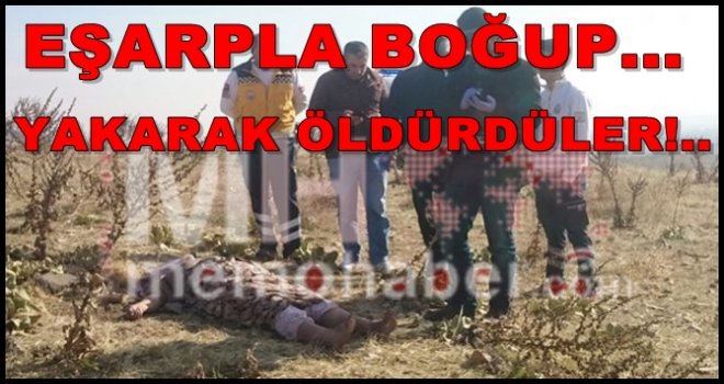 Gaziantep'te yanmış kadın cesedinin sırrı çözüldü! İşte perde arkası