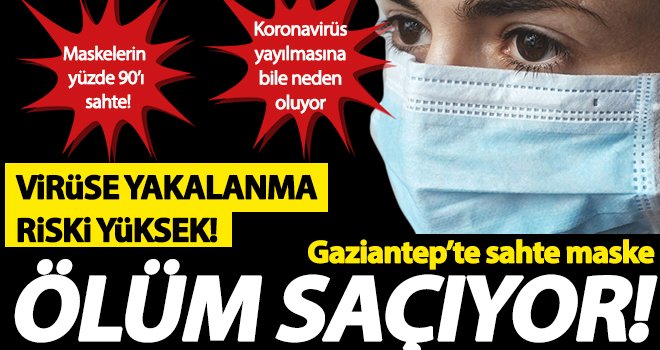 Gaziantep'teki sahte maskeler insan sağlığını tehdit ediyor