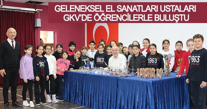 Geleneksel El Sanatları Ustaları GKV’de