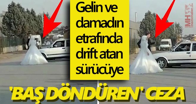 Gelin ve damadın etrafında drift atan sürücüye 'baş döndüren' ceza