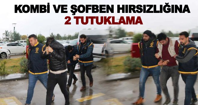 Girdikleri evlerden kombi ve şofben çalan 2 kişi tutuklandı