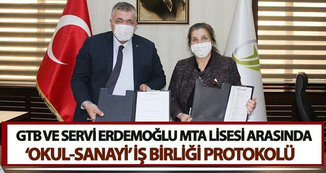 GTB ve Servi Erdemoğlu MTA Lisesi arasında iş birliği protokolü