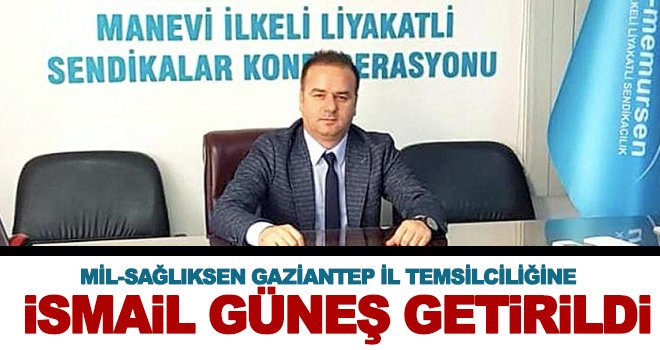 Güneş, Mil-Sağlıksen Gaziantep il temsilciliğine getirildi