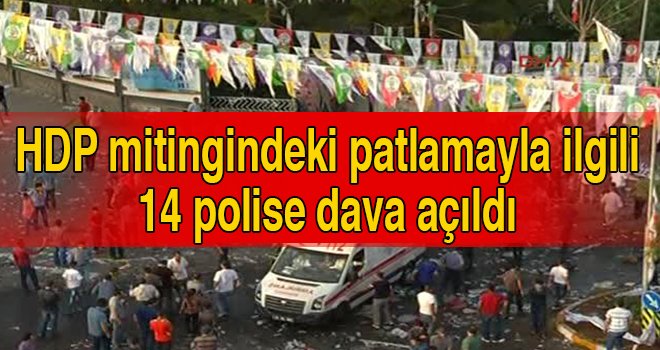 HDP mitingindeki patlamayla ilgili dava...