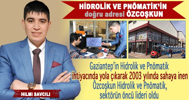 Hidrolik ve Pnömatik’in kalbi Özcoşkun’da atıyor