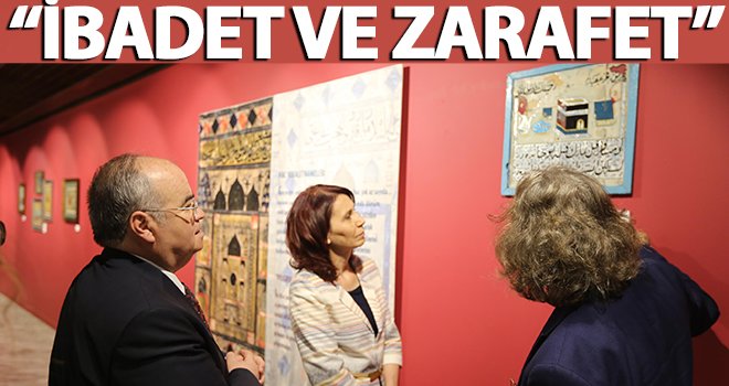 'İbadet ve Zarafet' adlı sergi açıldı