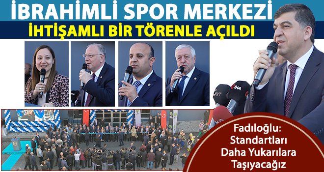 İbrahimli Spor Merkezi görkemli bir törenle açıldı