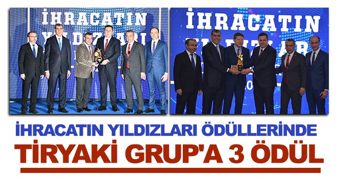 İhracatın Yıldızları ödüllerinde, Tiryaki Grup'a 3 ödül