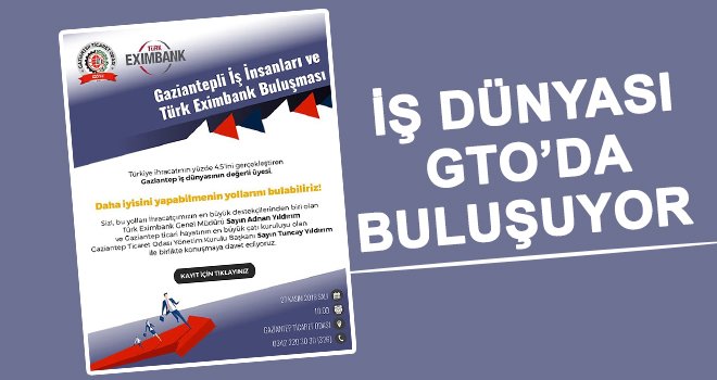 GTO'da iş dünyası ve üyelerine yönelik etkinlikler