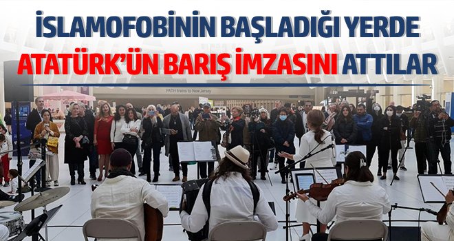 İslamofobinin Başladığı Yerde Atatürk’ün Barış İmzasını Attılar