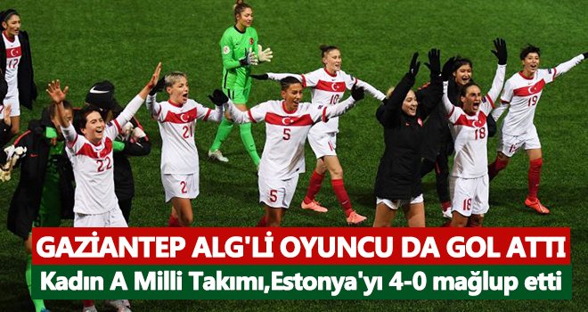 Kadın A Milli Takımı, Estonya'yı 4-0 mağlup etti
