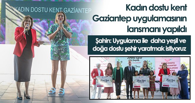 Kadın dostu kent Gaziantep uygulamasının lansmanı yapıldı