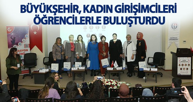 Kadın girişimciler üniversite öğrencileriyle buluştu