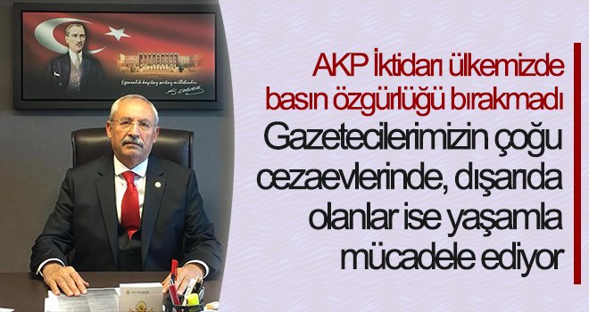 Kaplan: AKP İktidarı ülkemizde basın özgürlüğü bırakmadı