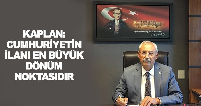 Kaplan'dan 'Cumhuriyet Bayramı' mesajı