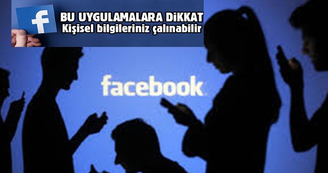 Kişisel bilgileriniz çalınabilir: Facebook’taki uygulamalara dikkat!