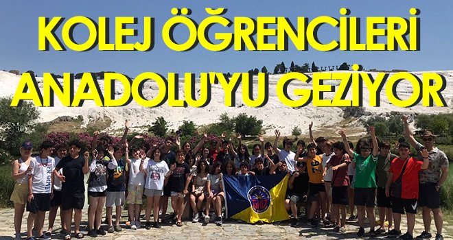 Kolej öğrencileri Anadolu'yu geziyor