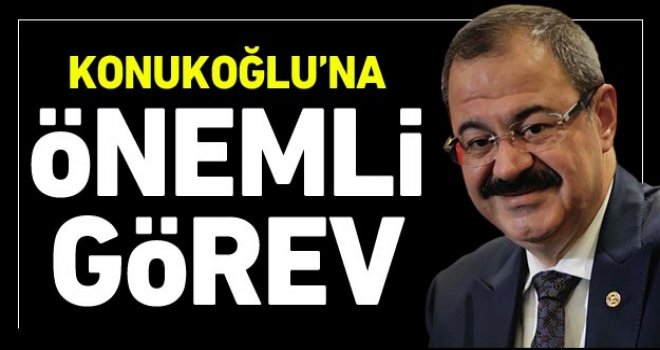 Konukoğlu'na önemli görev