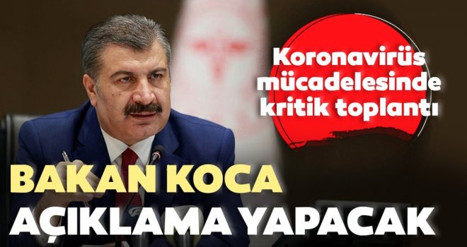 Koronavirüs Bilim Kurulu toplanıyor!