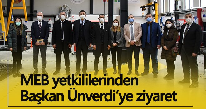 MEB yetkililerinden Başkan Ünverdi’ye ziyaret