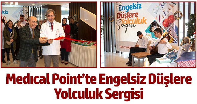 Medıcal Point’te Engelsiz Düşlere Yolculuk Sergisi