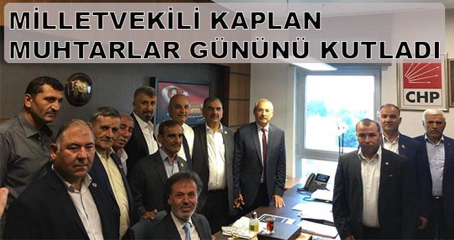 Milletvekili Kaplan muhtarlar günün kutladı